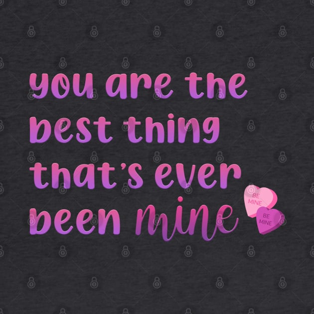 You Are the Best Thing That's Ever Been Mine Taylor Swift by Mint-Rose
